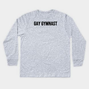 GAY GYMNAST (Black text) Kids Long Sleeve T-Shirt